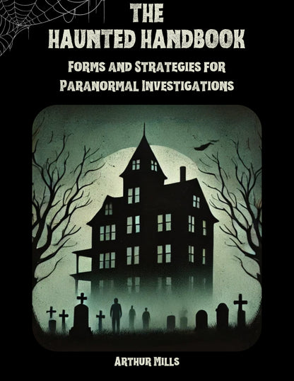 The Haunted Handbook by Arthur Mills. Cover shows a silhouetted haunted house over a foggy graveyard under a full moon.